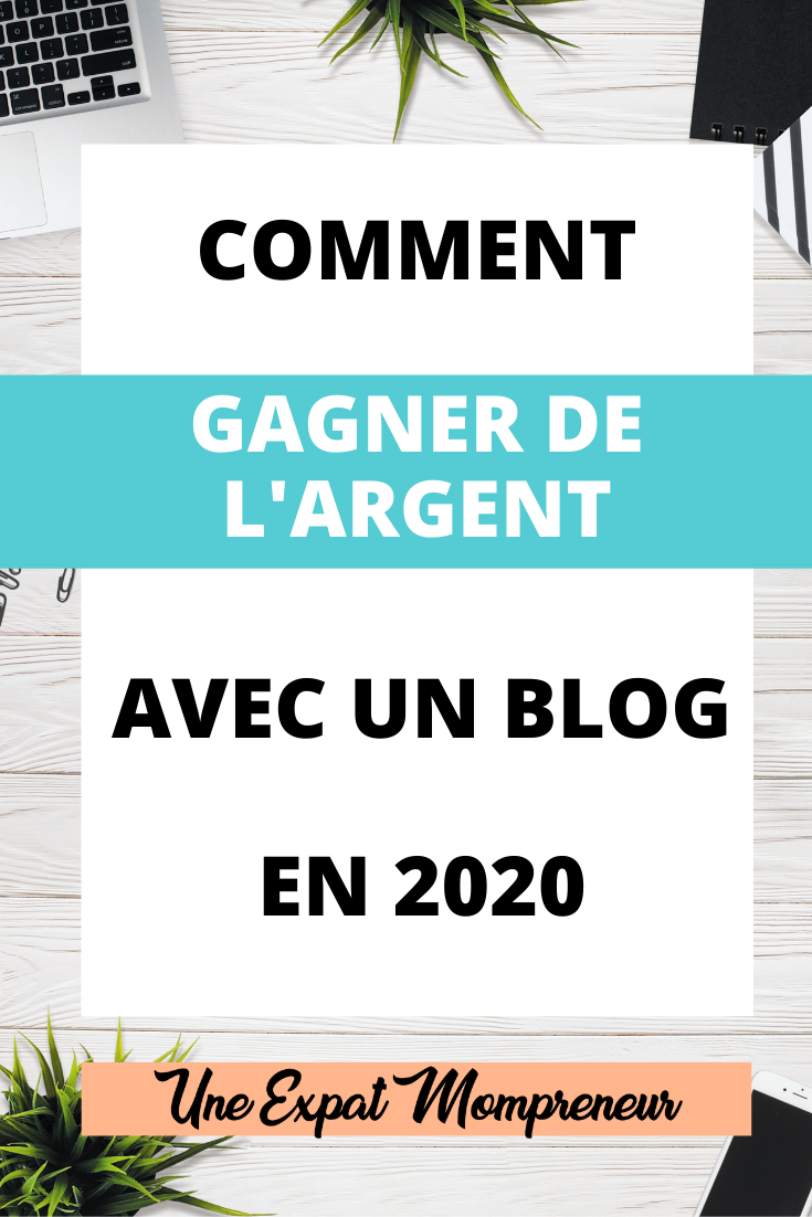 Comment Gagner De L'argent Avec Un Blog ? Une Expat Mompreneur